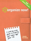 Organize Now! (eBook): A Week-by-Week Guide to Simplify Your Space and Your Life